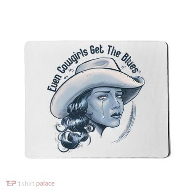 Even Cowgirls Get The Blues Mousepad