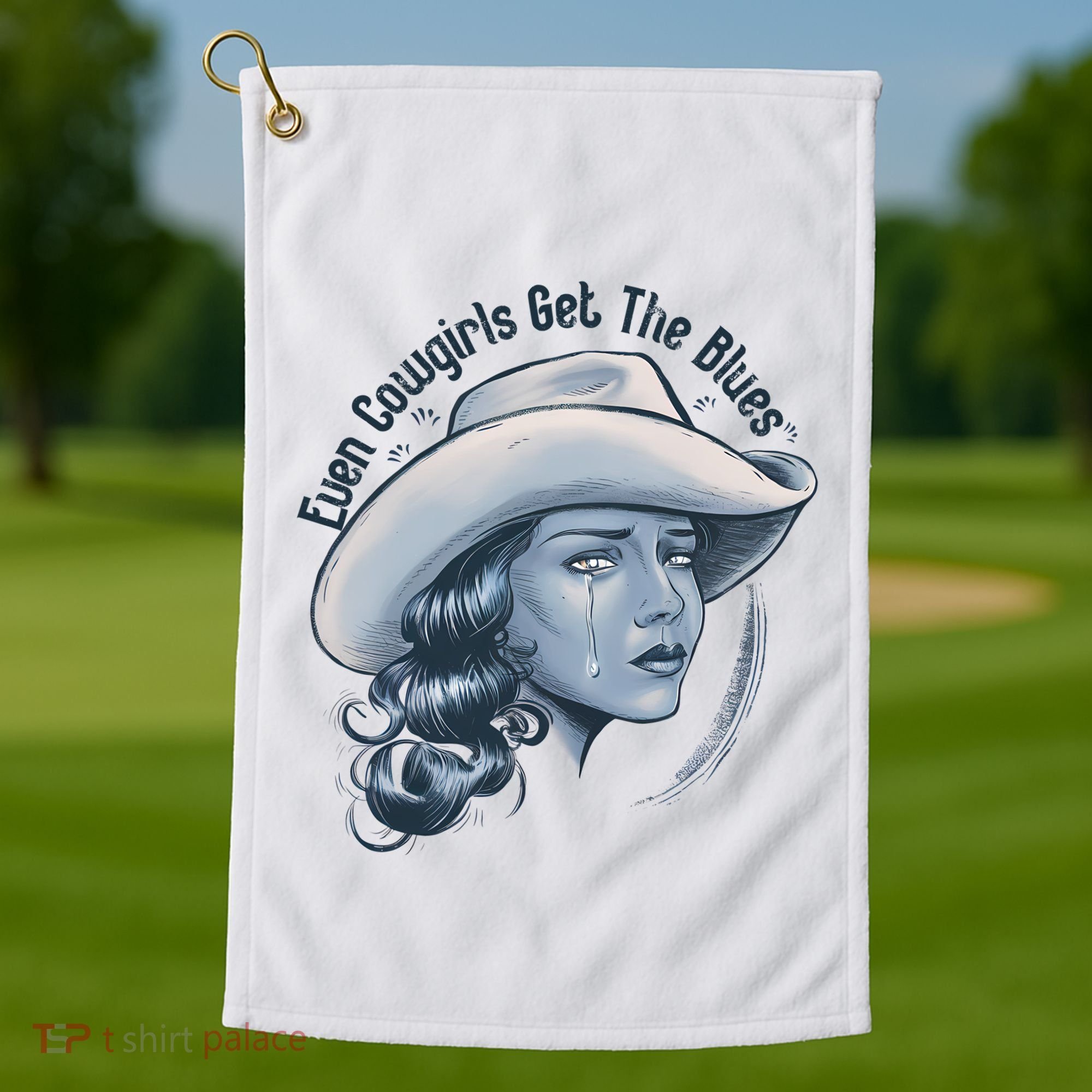 Even Cowgirls Get The Blues Golf Towel
