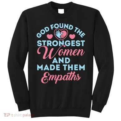 Empath Cute God Found The Strongest Wo Premium Sweatshirt