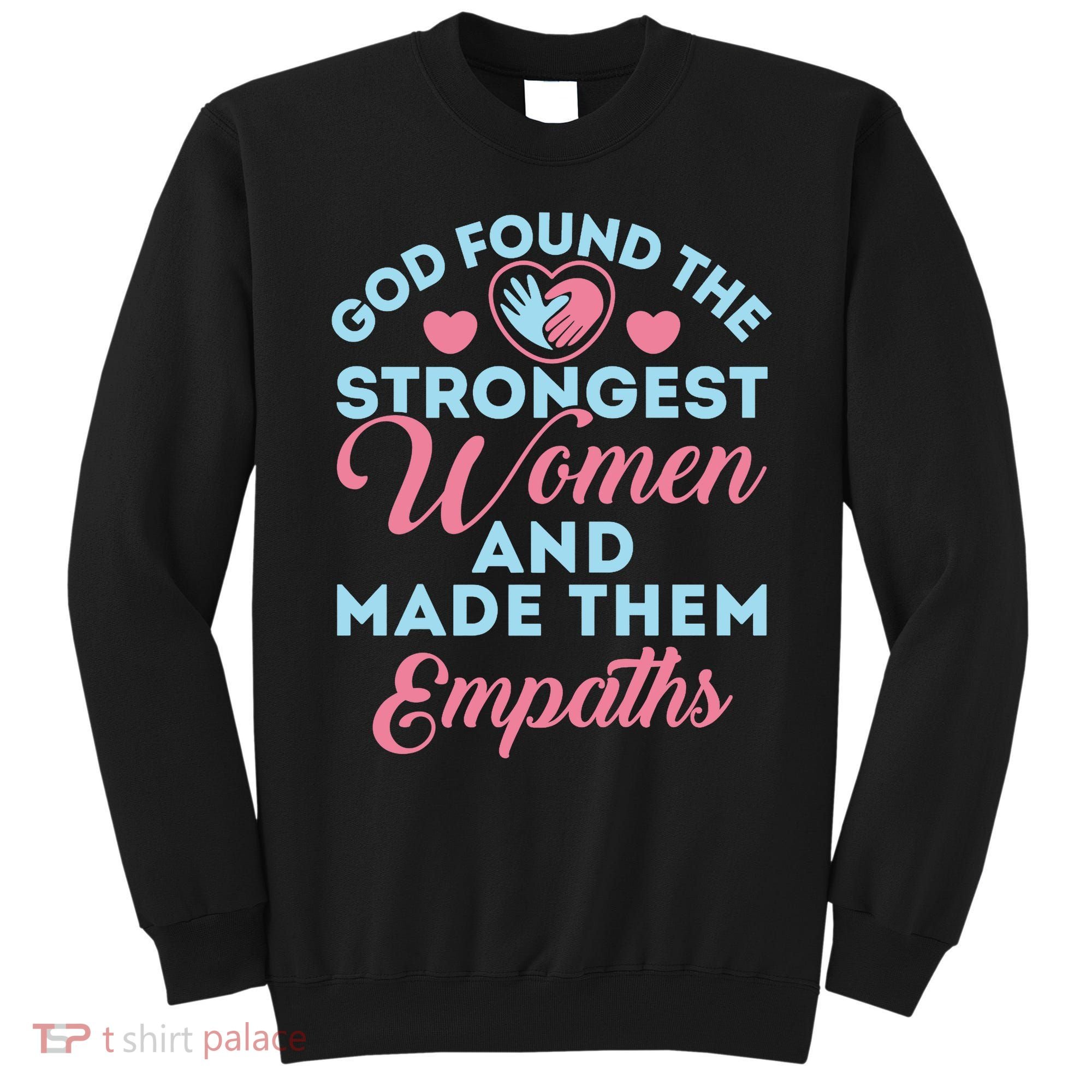 Empath Cute God Found The Strongest Wo Premium Sweatshirt