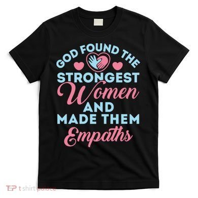 Empath Cute God Found The Strongest Wo Premium T-Shirt