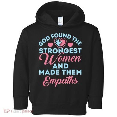 Empath Cute God Found The Strongest Wo Premium Toddler Hoodie