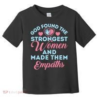 Empath Cute God Found The Strongest Wo Premium Toddler T-Shirt thumb 0
