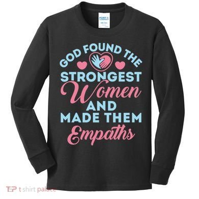 Empath Cute God Found The Strongest Wo Premium Kids Long Sleeve Shirt