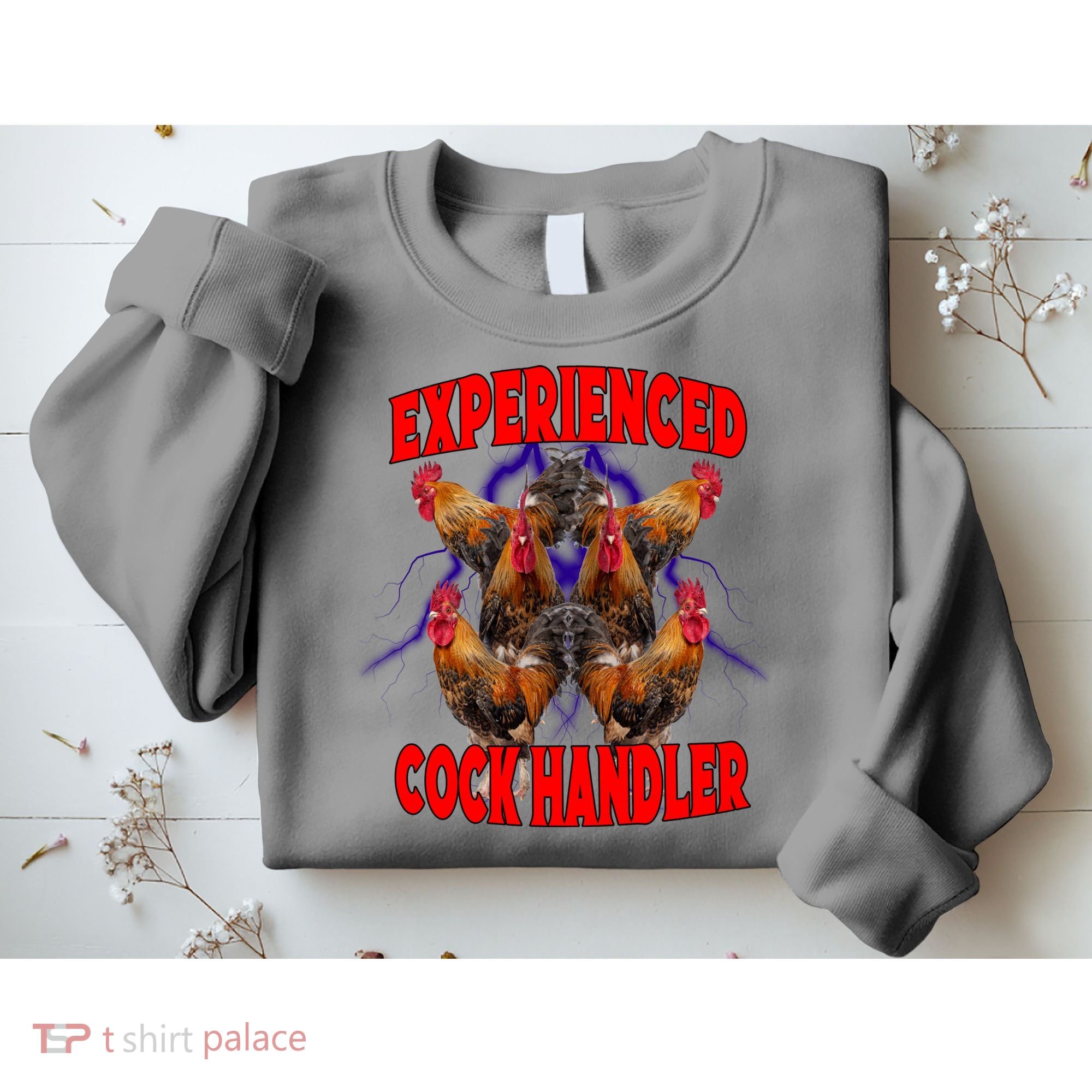 Experienced Cock Handler Fighter Funny Sweatshirt