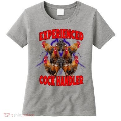 Experienced Cock Handler Fighter Funny Women's T-Shirt