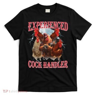 Experienced Cock Handler Funny Oddly Specific Dank Meme T-Shirt