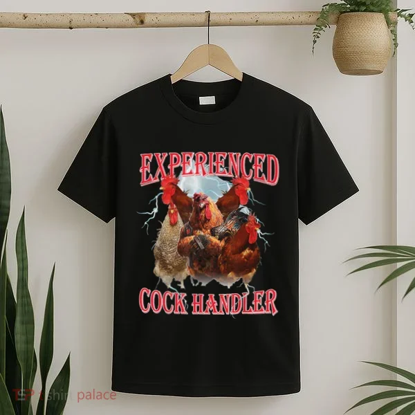 Experienced Cock Handler Funny Oddly Specific Dank Meme T-Shirt