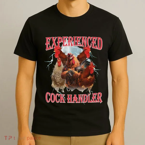 Experienced Cock Handler Funny Oddly Specific Dank Meme T-Shirt