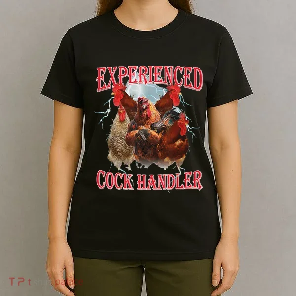 Experienced Cock Handler Funny Oddly Specific Dank Meme T-Shirt