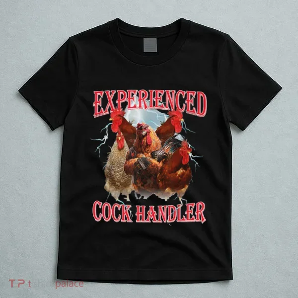 Experienced Cock Handler Funny Oddly Specific Dank Meme T-Shirt
