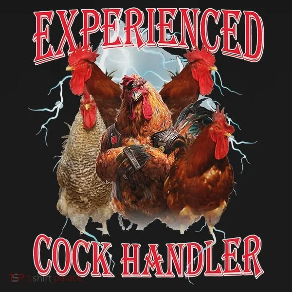 Experienced Cock Handler Funny Oddly Specific Dank Meme T-Shirt