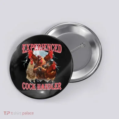 Experienced Cock Handler Funny Oddly Specific Dank Meme Button