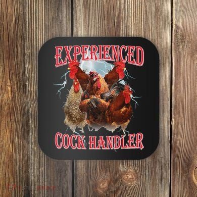Experienced Cock Handler Funny Oddly Specific Dank Meme Coaster