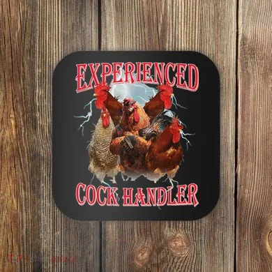 Experienced Cock Handler Funny Oddly Specific Dank Meme Coaster