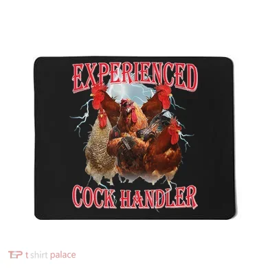 Experienced Cock Handler Funny Oddly Specific Dank Meme Mousepad