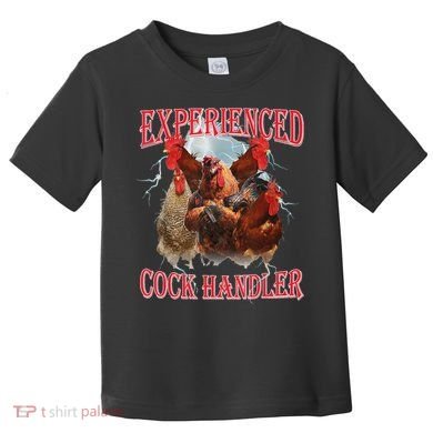 Experienced Cock Handler Funny Oddly Specific Dank Meme Toddler T-Shirt
