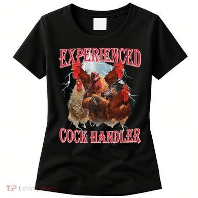 Experienced Cock Handler Funny Oddly Specific Dank Meme Women's T-Shirt