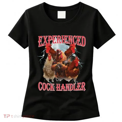 Experienced Cock Handler Funny Oddly Specific Dank Meme Women's T-Shirt in the selected color