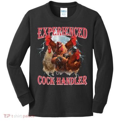 Experienced Cock Handler Funny Oddly Specific Dank Meme Kids Long Sleeve Shirt