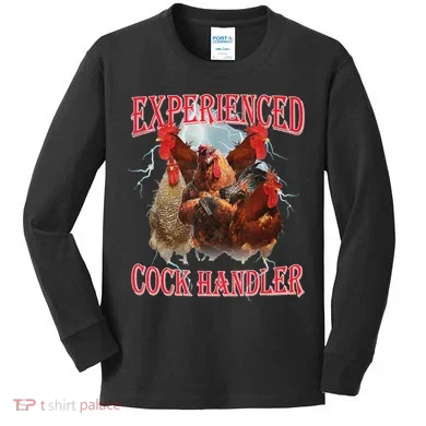 Experienced Cock Handler Funny Oddly Specific Dank Meme Kids Long Sleeve Shirt