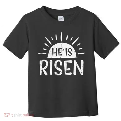 Easter Christian He Is Risen Sun Resurrection Toddler T-Shirt