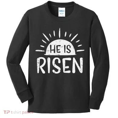 Easter Christian He Is Risen Sun Resurrection Kids Long Sleeve Shirt