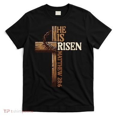 Easter Cross He Is Risen Jesus Christian T-Shirt
