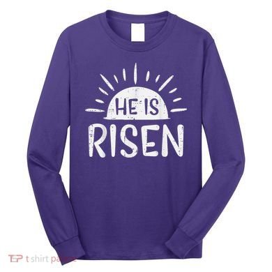 Easter Christian He Is Risen Sun Resurrection Long Sleeve Shirt