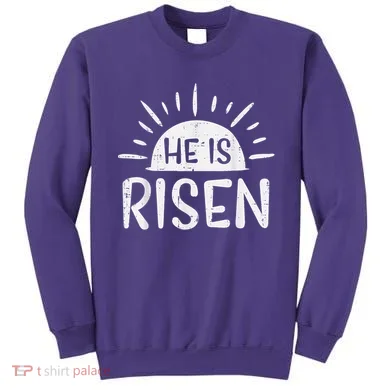 Easter Christian He Is Risen Sun Resurrection Sweatshirt