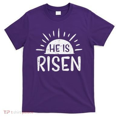 Easter Christian He Is Risen Sun Resurrection T-Shirt