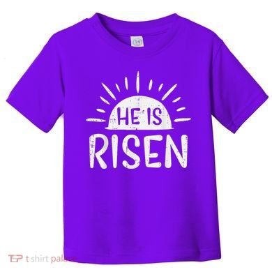 Easter Christian He Is Risen Sun Resurrection Toddler T-Shirt