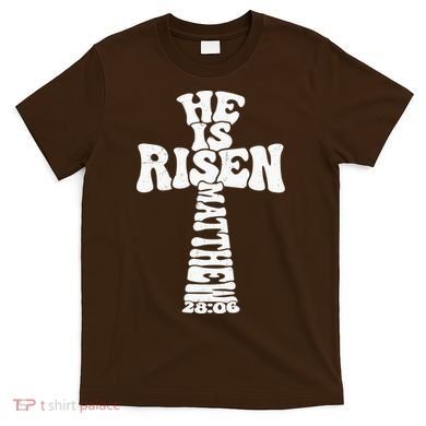 Easter Cross He Is Risen Jesus Christian T-Shirt