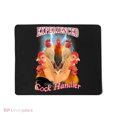 Experienced Cock Handler Mousepad