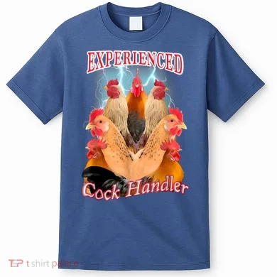 Experienced Cock Handler T-Shirt