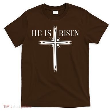 Easter Cross He Is Risen Jesus Christian T-Shirt