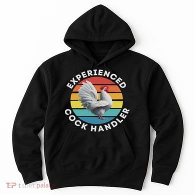 Experienced Cock Handler Raunchy Funny Gift Hoodie