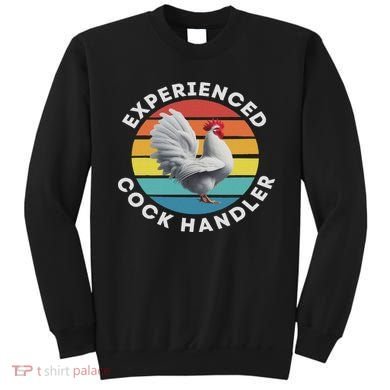 Experienced Cock Handler Raunchy Funny Gift Sweatshirt