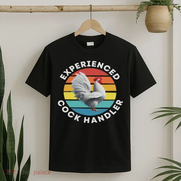 Experienced Cock Handler Raunchy Funny Gift T-Shirt