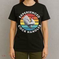 Experienced Cock Handler Raunchy Funny Gift T-Shirt thumb 4