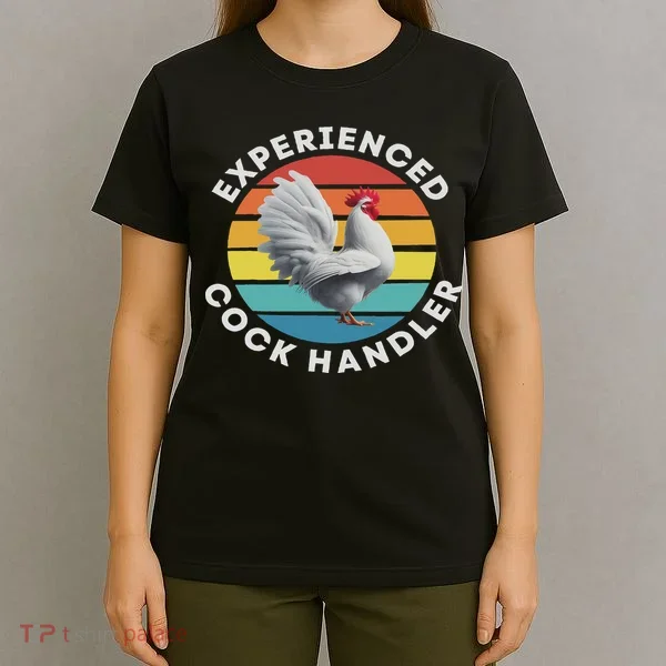 Experienced Cock Handler Raunchy Funny Gift T-Shirt