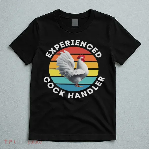 Experienced Cock Handler Raunchy Funny Gift T-Shirt