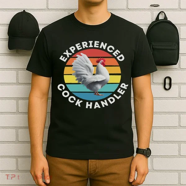 Experienced Cock Handler Raunchy Funny Gift T-Shirt