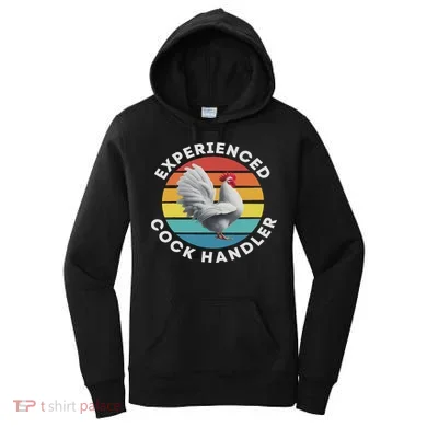 Experienced Cock Handler Raunchy Funny Gift Women's Hoodie