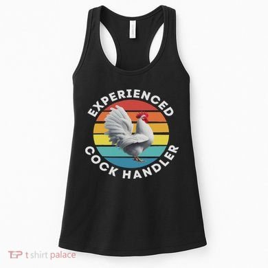 Experienced Cock Handler Raunchy Funny Gift Women's Tank Top