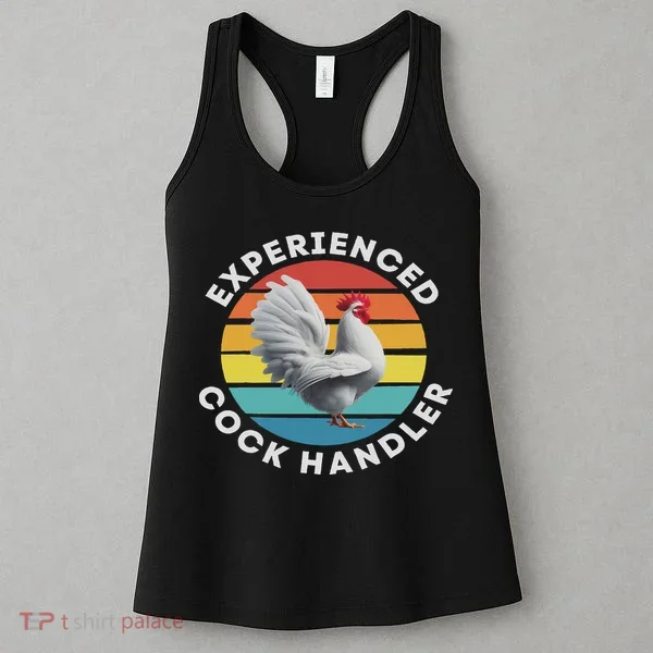 Experienced Cock Handler Raunchy Funny Gift Women's Tank Top