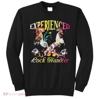 Experienced Cock Handler Rooster Farmer Poultry Farming Sweatshirt