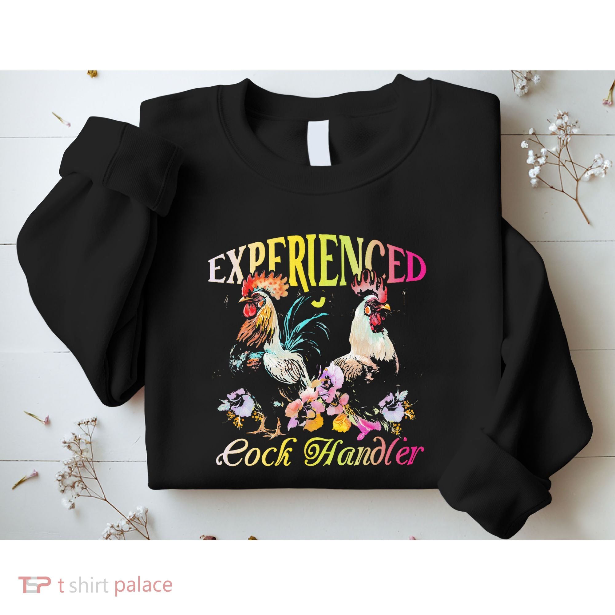 Experienced Cock Handler Rooster Farmer Poultry Farming Sweatshirt