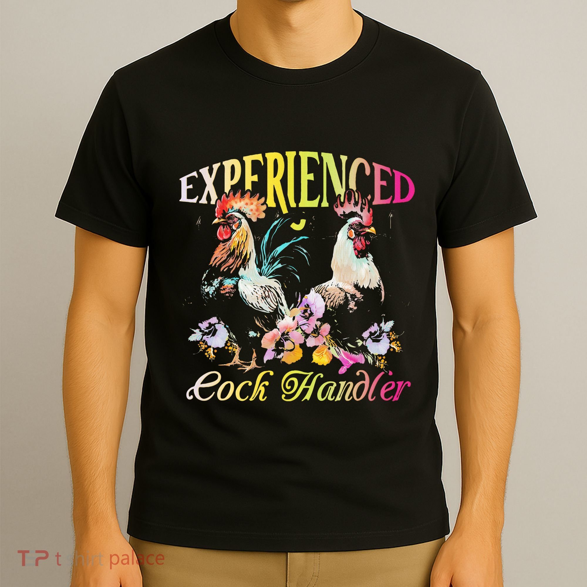 Experienced Cock Handler Rooster Farmer Poultry Farming T-Shirt