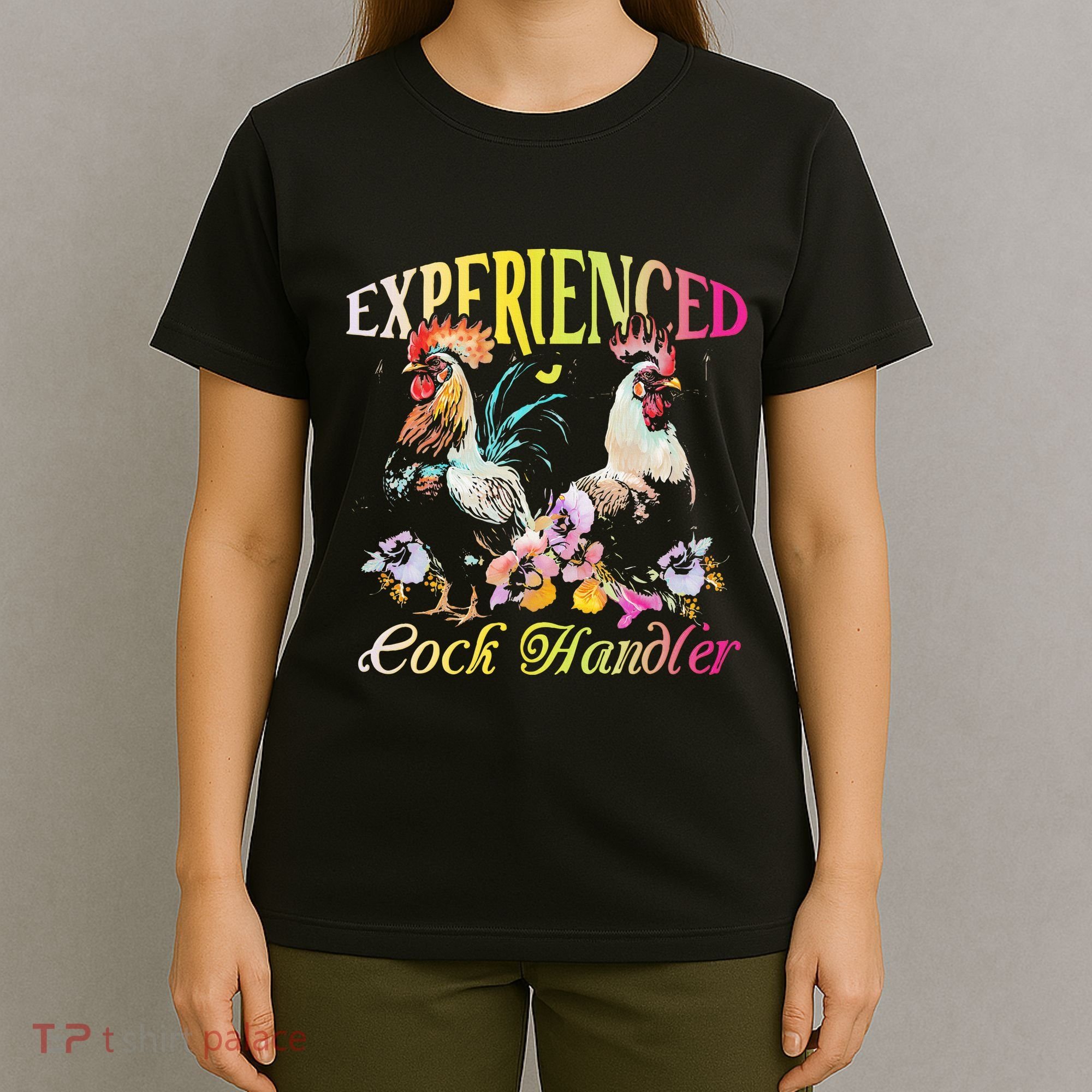 Experienced Cock Handler Rooster Farmer Poultry Farming T-Shirt